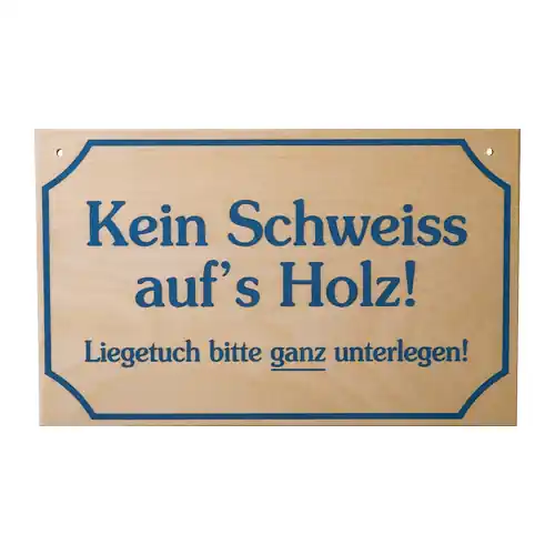 Hinweisschild kein Schweiß auf´s Holz Preisknaller